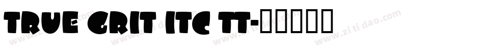 True Grit ITC TT字体转换
